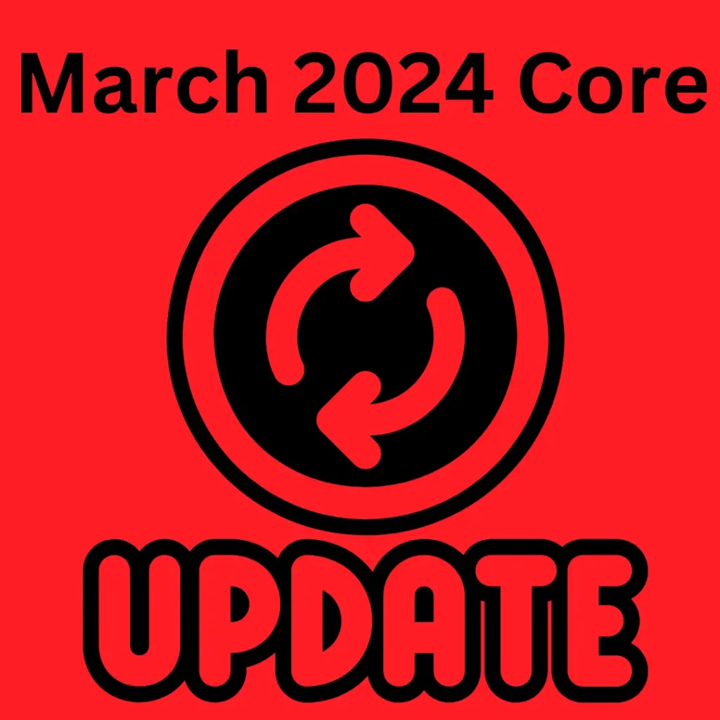 March 2024 Core Update : Google Reducing “Unhelpful” Content by 40%